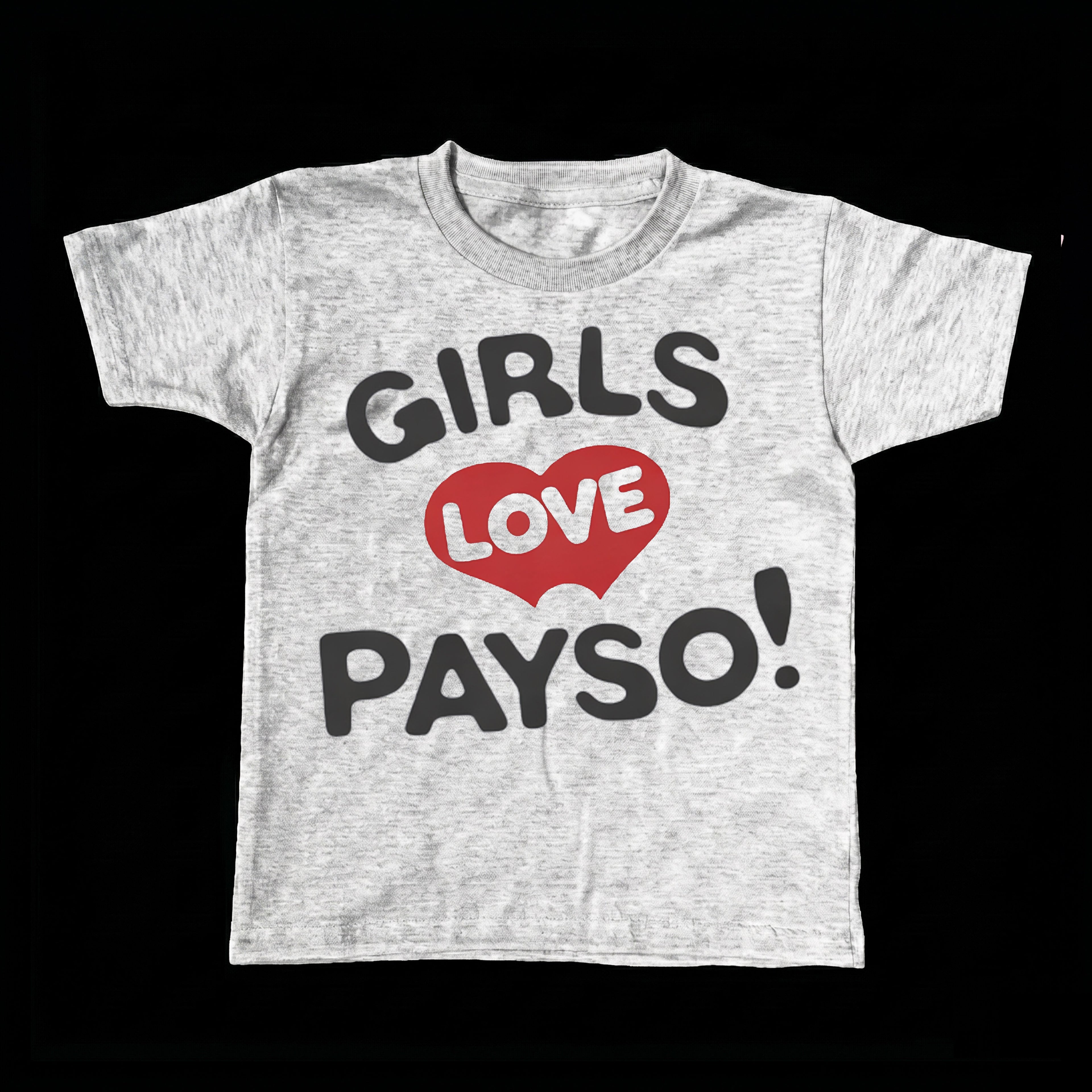 Girls Love Payso ( Baby Tee )